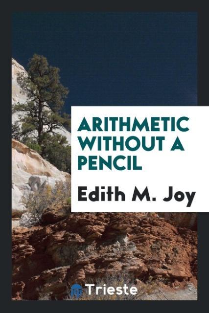 Buch Arithmetic Without a Pencil EDITH M. JOY