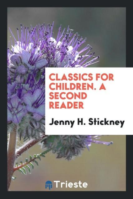 Knjiga Classics for Children. a Second Reader JENNY H. STICKNEY