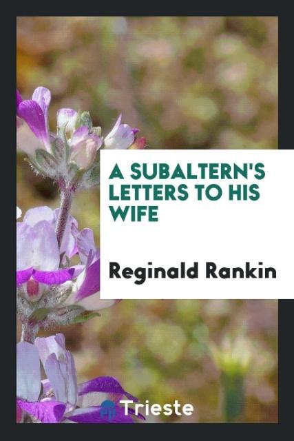 Könyv Subaltern's Letters to His Wife REGINALD RANKIN