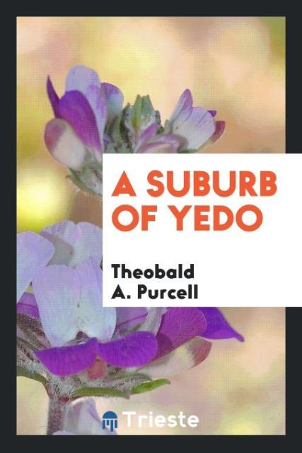 Knjiga Suburb of Yedo THEOBALD A. PURCELL
