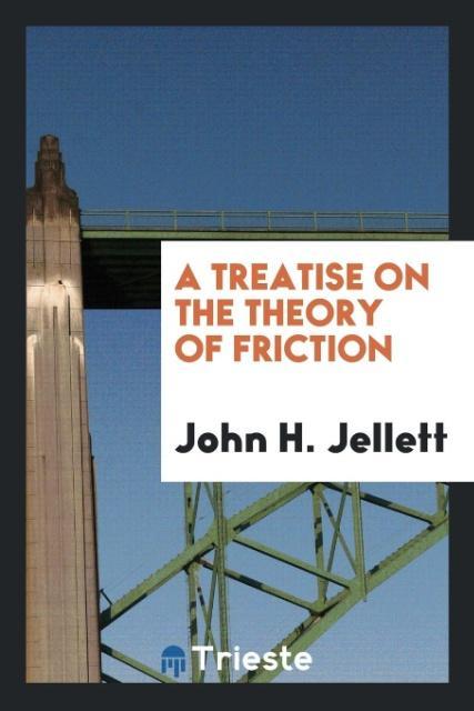 Książka Treatise on the Theory of Friction JOHN H. JELLETT