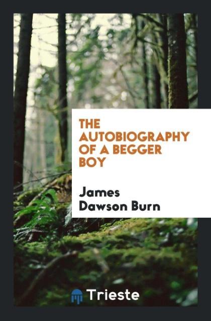 Kniha Autobiography of a Begger Boy JAMES DAWSON BURN