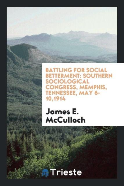 Carte Battling for Social Betterment JAMES E. MCCULLOCH