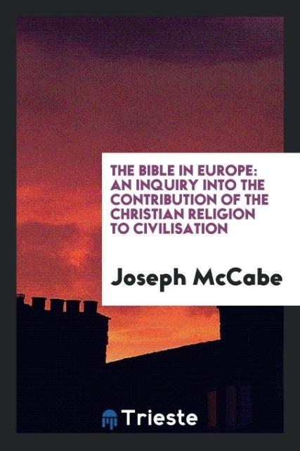 Könyv Bible in Europe JOSEPH MCCABE