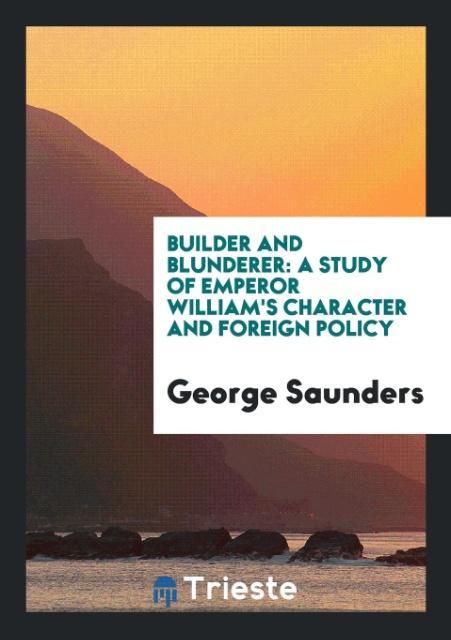 Knjiga Builder and Blunderer GEORGE SAUNDERS