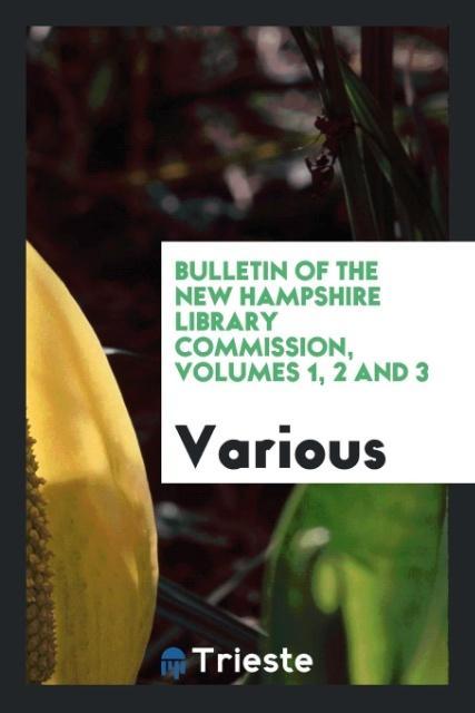 Buch Bulletin of the New Hampshire Library Commission, Volumes 1, 2 and 3 Various