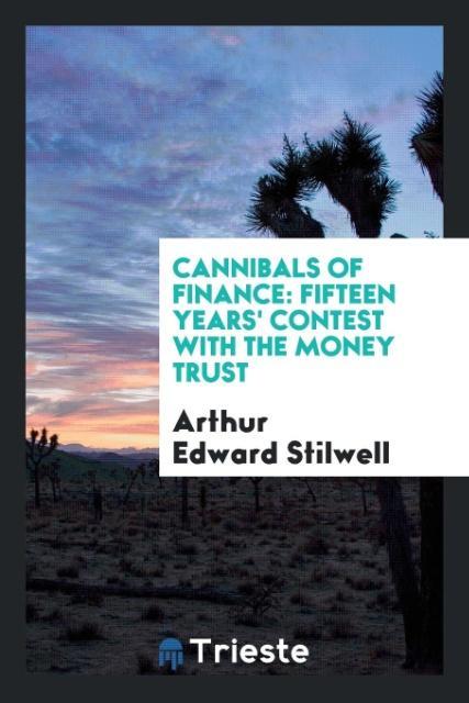 Carte Cannibals of Finance ARTHUR EDWA STILWELL
