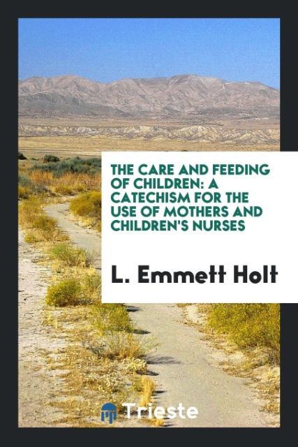 Книга Care and Feeding of Children L. EMMETT HOLT