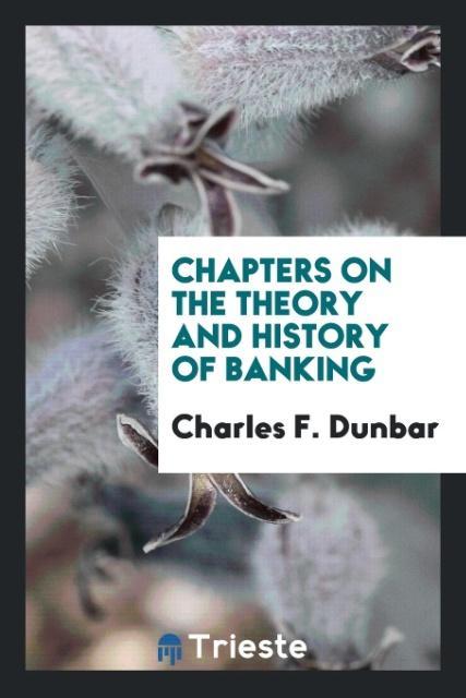 Kniha Chapters on the Theory and History of Banking CHARLES F. DUNBAR