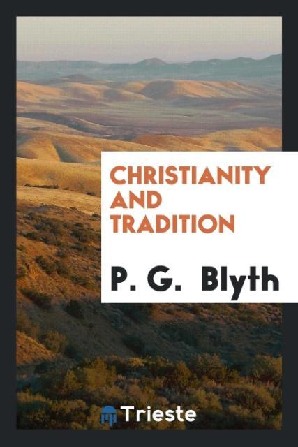 Kniha Christianity and Tradition P. G. BLYTH