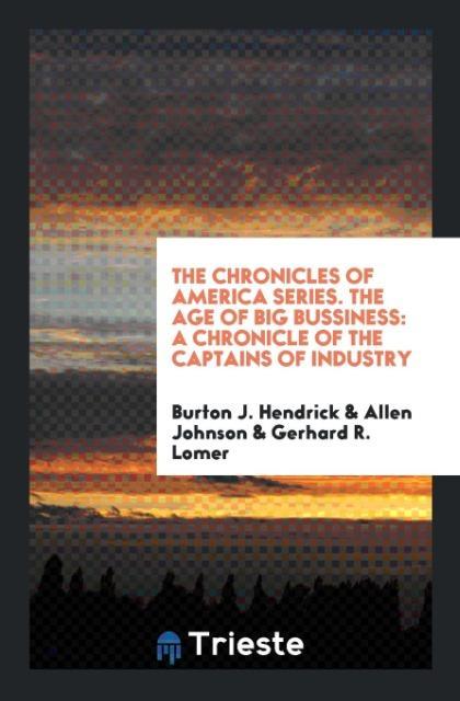 Kniha Chronicles of America Series. the Age of Big Bussiness BURTON J. HENDRICK