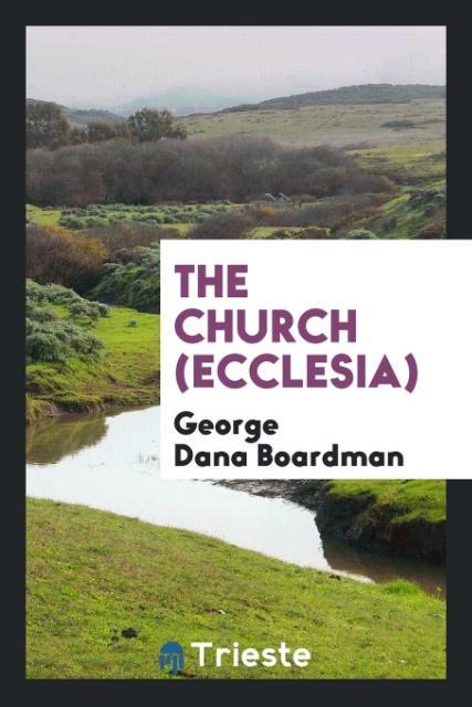 Knjiga Church (Ecclesia) GEORGE DANA BOARDMAN