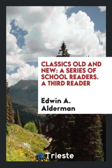 Book Classics Old and New EDWIN A. ALDERMAN