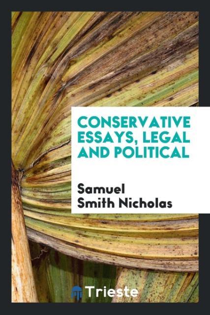 Könyv Conservative Essays, Legal and Political SAMUEL SMIT NICHOLAS