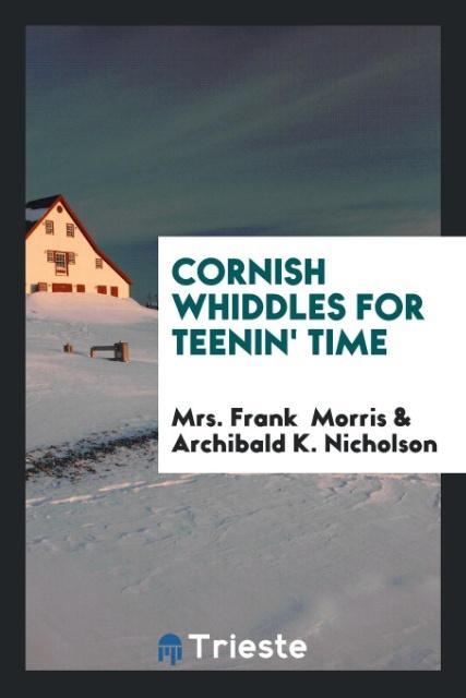 Book Cornish Whiddles for Teenin' Time MRS. FRANK MORRIS