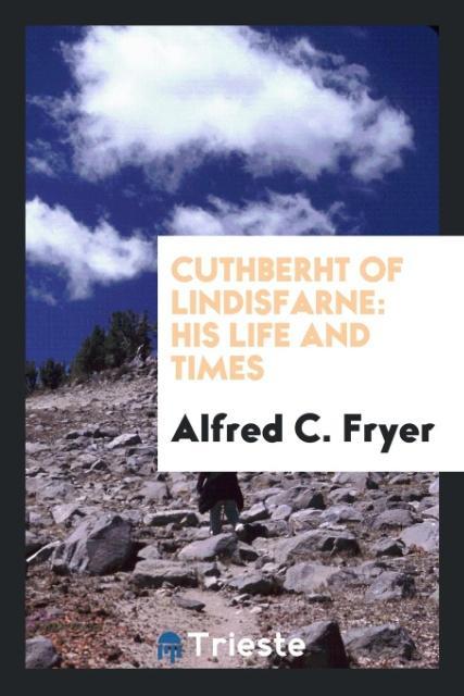 Kniha Cuthberht of Lindisfarne ALFRED C. FRYER