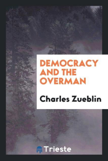 Kniha Democracy and the Overman CHARLES ZUEBLIN