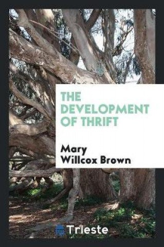 Carte Development of Thrift MARY WILLCOX BROWN