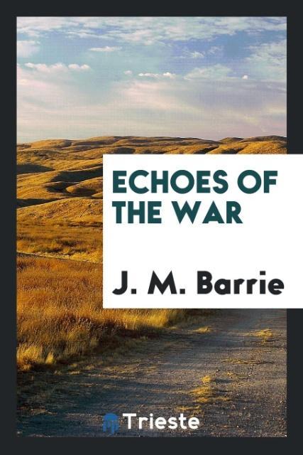 Könyv Echoes of the War J M Barrie