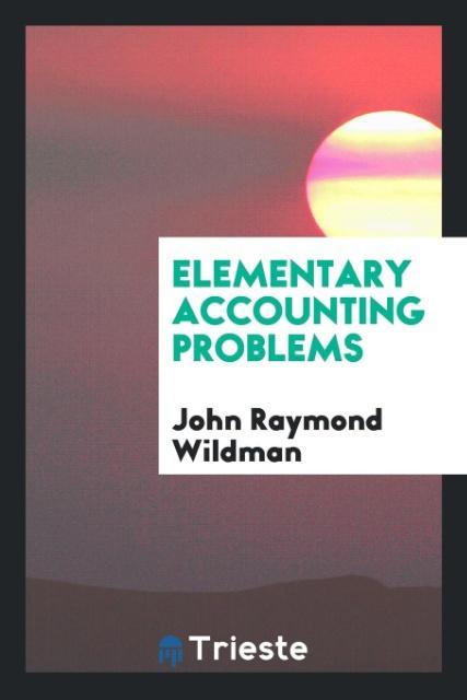 Carte Elementary Accounting Problems JOHN RAYMOND WILDMAN