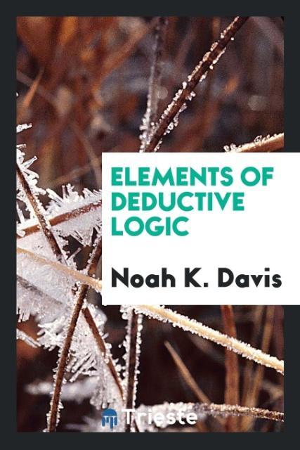 Kniha Elements of Deductive Logic NOAH K. DAVIS