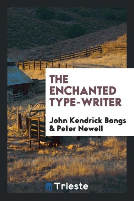 Kniha Enchanted Type-Writer JOHN KENDRICK BANGS