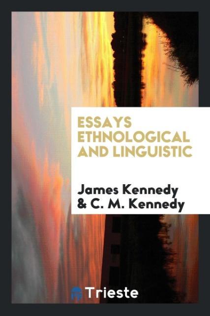 Carte Essays Ethnological and Linguistic JAMES KENNEDY