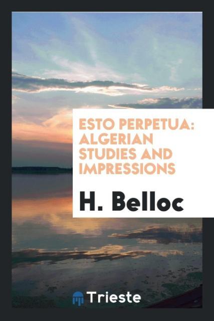 Könyv Esto Perpetua H. BELLOC