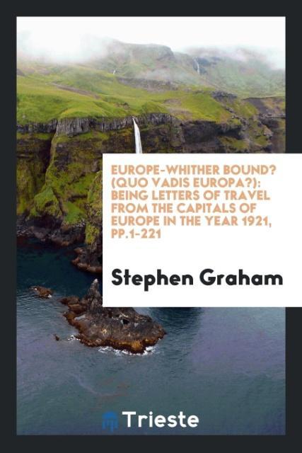 Livre Europe-Whither Bound? (Quo Vadis Europa?) STEPHEN GRAHAM