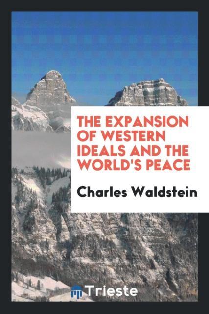 Kniha Expansion of Western Ideals and the World's Peace CHARLES WALDSTEIN