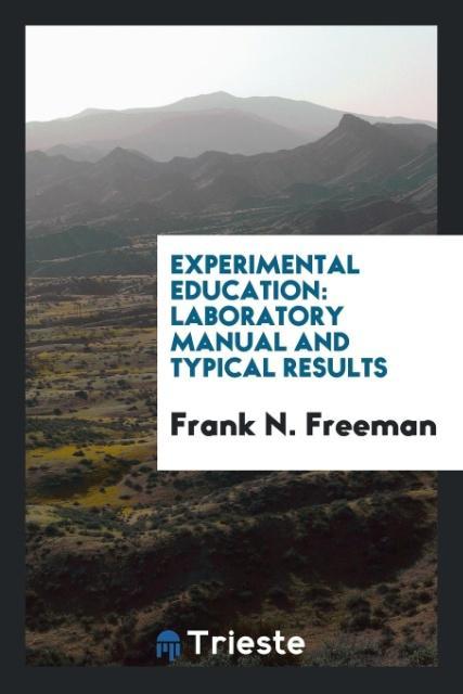 Książka Experimental Education; Laboratory Manual and Typical Results FRANK N. FREEMAN