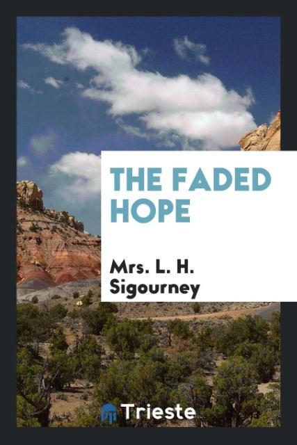 Książka Faded Hope MRS. L. H. SIGOURNEY