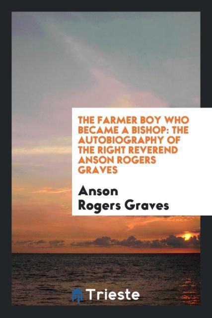 Carte Farmer Boy Who Became a Bishop ANSON ROGERS GRAVES