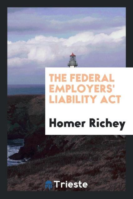 Knjiga Federal Employers' Liability ACT HOMER RICHEY