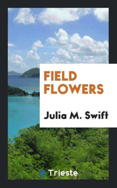 Könyv Field Flowers JULIA M. SWIFT