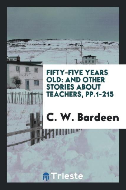 Boek Fifty-Five Years Old C. W. BARDEEN