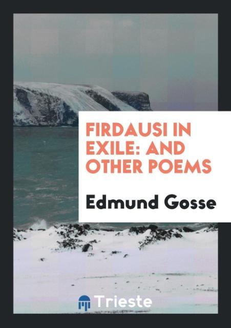 Kniha Firdausi in Exile EDMUND GOSSE