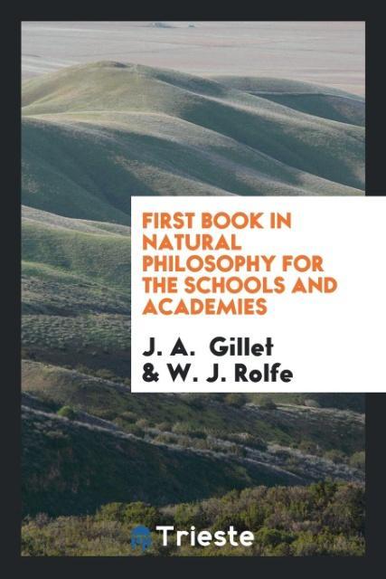 Kniha First Book in Natural Philosophy for the Schools and Academies J. A. GILLET