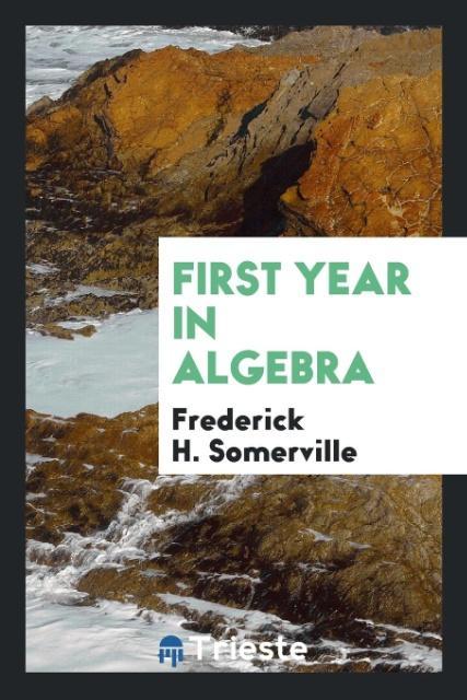 Knjiga First Year in Algebra FREDERICK SOMERVILLE