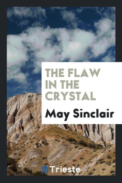 Kniha Flaw in the Crystal MAY SINCLAIR