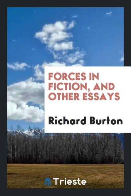 Kniha Forces in Fiction, and Other Essays RICHARD BURTON