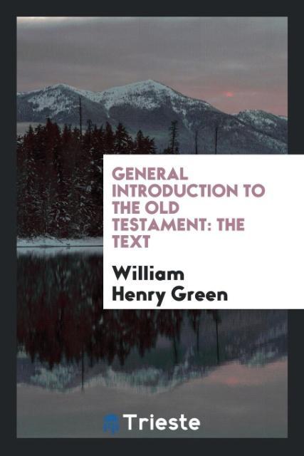 Carte General Introduction to the Old Testament WILLIAM HENRY GREEN