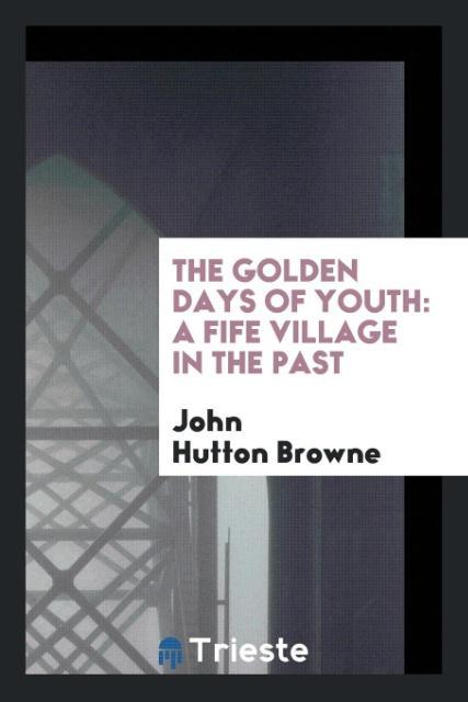 Kniha Golden Days of Youth JOHN HUTTON BROWNE
