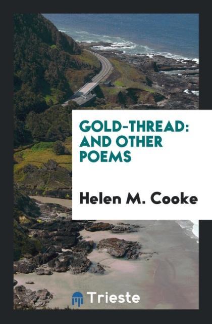 Knjiga Gold-Thread, and Other Poems HELEN M. COOKE
