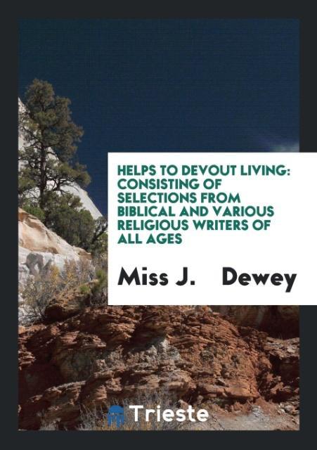 Könyv Helps to Devout Living MISS J. DEWEY