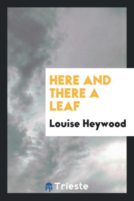 Kniha Here and There a Leaf LOUISE HEYWOOD