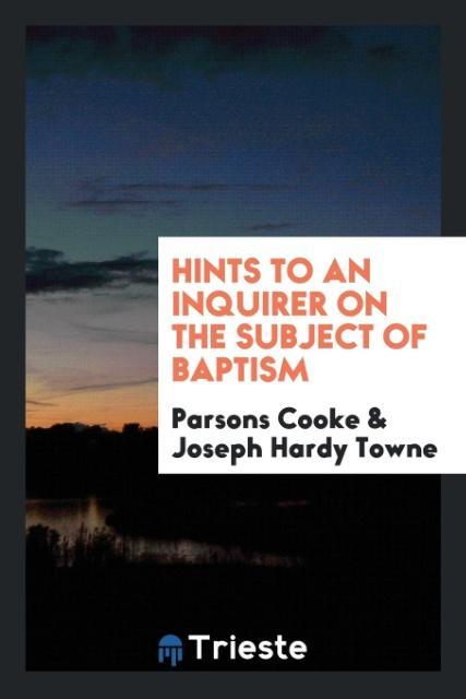 Carte Hints to an Inquirer on the Subject of Baptism PARSONS COOKE