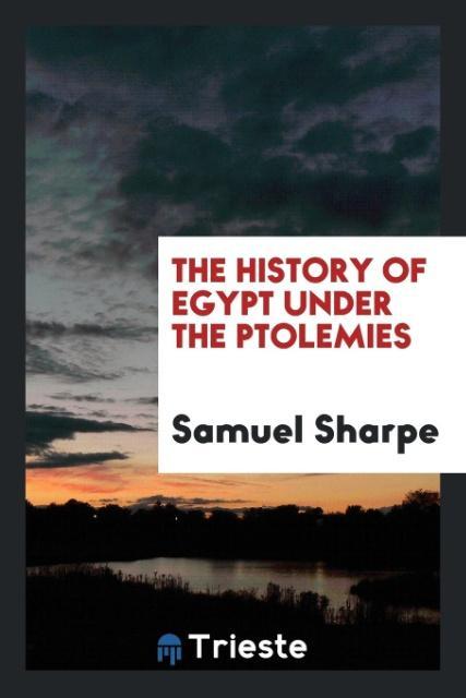 Kniha History of Egypt Under the Ptolemies SAMUEL SHARPE