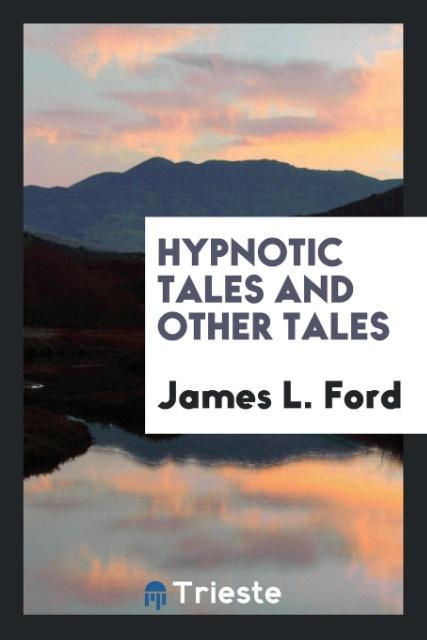 Könyv Hypnotic Tales and Other Tales JAMES L. FORD
