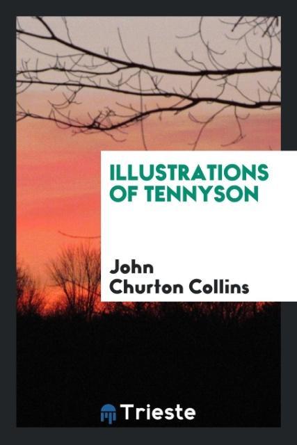 Carte Illustrations of Tennyson JOHN CHURTON COLLINS
